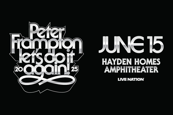 Static_Digital_600x400_PeterFrampton_2025_Regional_HaydenHomesAmphitheater_0615